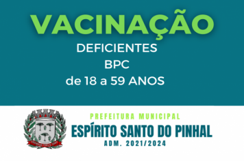 A partir desta Terça-Feira, 08/06, terá início a vacinação de pessoas com BPC a partir de 18 anos