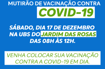 MUTIRÃO DE VACINAÇÃO CONTRA COVID-19 NA UBS DO JARDIM DAS ROSAS
