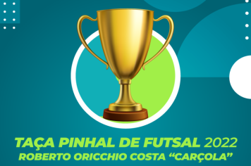 Está chegando a Taça Pinhal de Futsal 