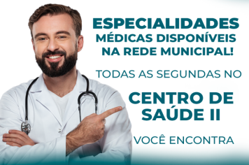 Várias especialidades médicas estão disponíveis para a população na rede municipal