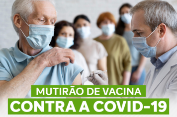 MUTIRÃO DE VACINAÇÃO CONTRA COVID-19 NO POSTÃO