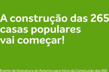A CONSTRUÇÃO DAS 265 CASAS POPULARES VAI COMEÇAR