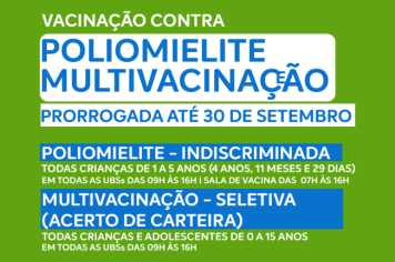 VACINAÇÃO CONTRA POLIOMIELITE E MULTIVACINAÇÃO PRORROGADA ATÉ30 DE SETEMBRO