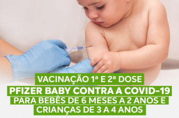 PFIZER BABY PARA BEBÊS DE 6 MESES A 2 ANOS E CRIANÇAS DE 3 A 4 ANOS