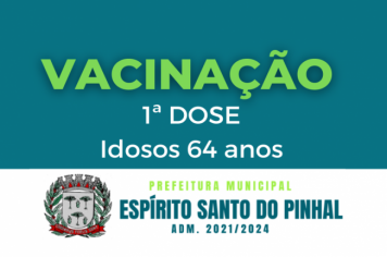 VACINAÇÃO IDOSOS 64 ANOS