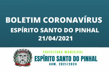 BOLETIM CORONAVÍRUS 21/04