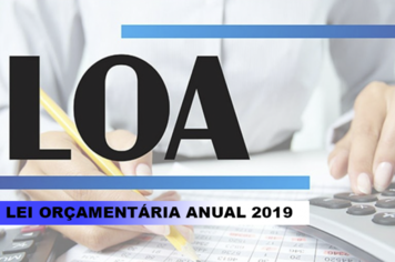 Audiência Pública da “Lei Orçamentária Anual – LOA de 2019”