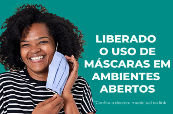 Liberado o uso de máscara em ambientes abertos