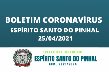 BOLETIM CORONAVÍRUS 25/04
