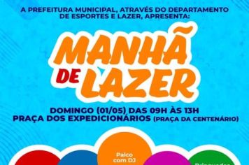 A Administração Municipal, através do Departamento de Esportes e Lazer, realizará mais uma Manhã de Lazer!