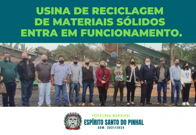 ADMINISTRAÇÃO MUNICIPAL DA INÍCIO AO FUNCIONAMENTO DA USINA DE RECICLAGEM DE MATERIAIS SÓLIDOS.