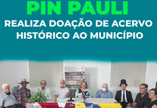 PIN PAULI DOA ACERVO HISTÓRICO A MUNICÍPIO