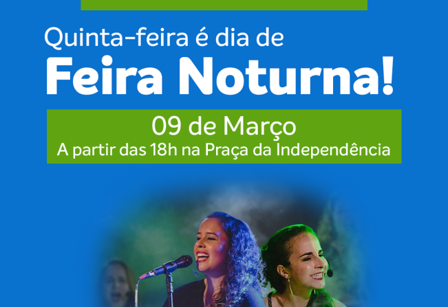QUINTA (09/03) É DIA DE FEIRA NOTURNA