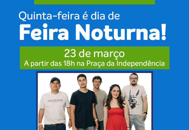 QUINTA (23/03) É DIA DE FEIRA NOTURNA!