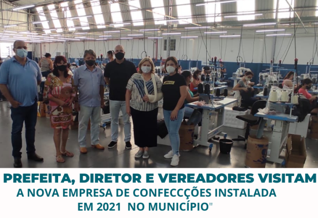 Prefeita Municipal, Diretor e vereadores visitam a nova Empresa de Confecções