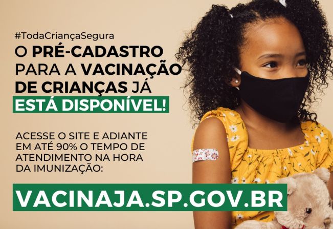 Já está liberado o PRÉ-CADASTRO para a vacinação de crianças de 5 a 11 anos contra COVID-19 no Estado de SP